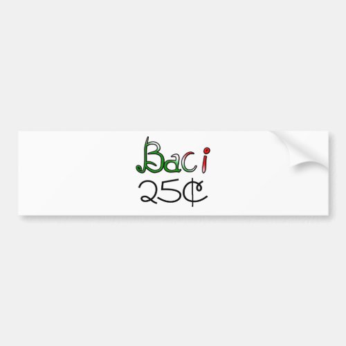 Baci Kisses 25 Cents Bumper Sticker