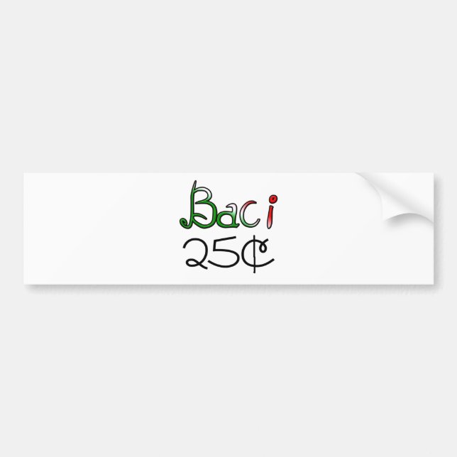 Baci (Kisses) 25 Cents Bumper Sticker (Front)