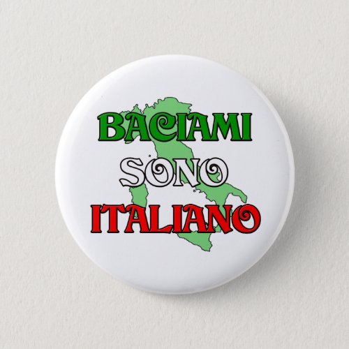 Baciami Italiano Kiss Me Im Italian Button