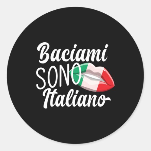 Baciami Sono Italiano Kiss Me Im Italian Italia It Classic Round Sticker