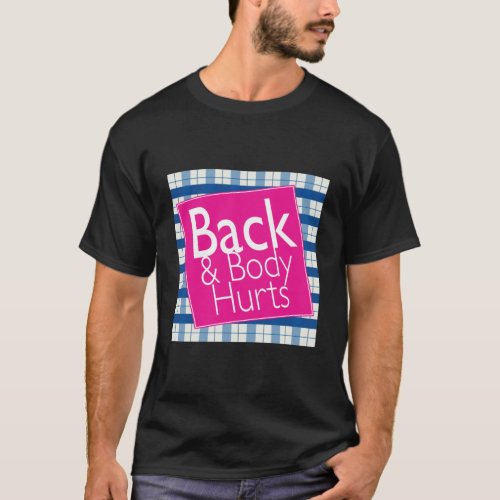 Back And Body Hurts  Cool Yogic Relaxation Yoga T_Shirt