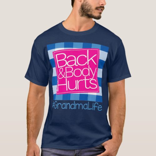 Back And Body Hurts Grandma Life Premium T_Shirt