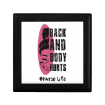Back And Body Hurts Nurse Life - Nurse Life Gift Box