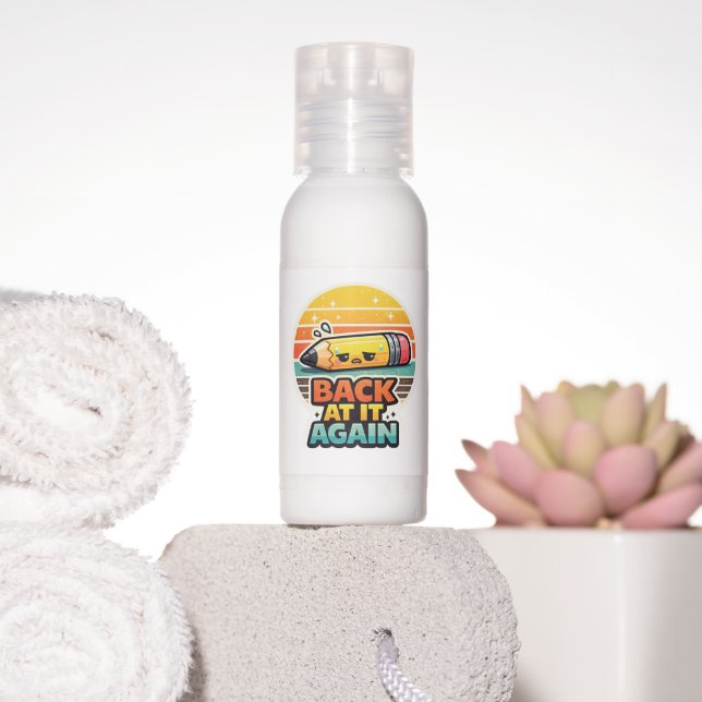 Back At It Again Funny Pencil School Design Hand Lotion (Insitu)