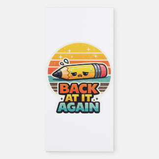 Back At It Again Funny Pencil School Design Magnetic Notepad