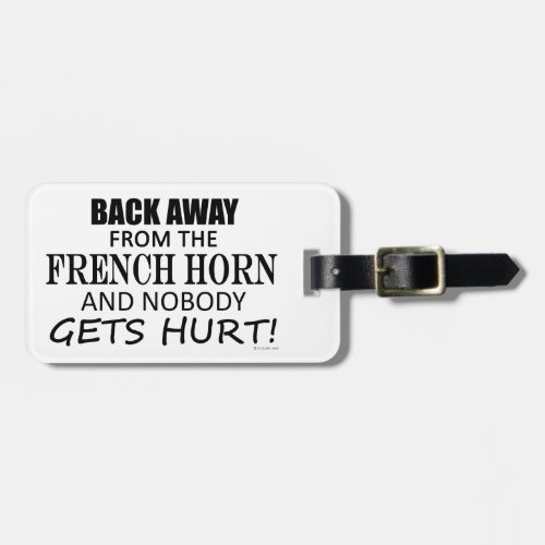 Back Away From The French Horn Luggage Tag