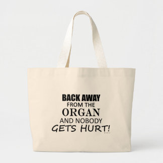 Back Away From The Organ Large Tote Bag