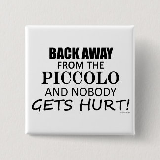 Back Away From The Piccolo Pinback Button
