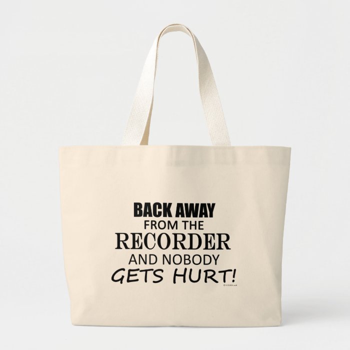 Back Away The Recorder Tote Bags
