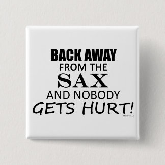 Back Away From The Sax Button