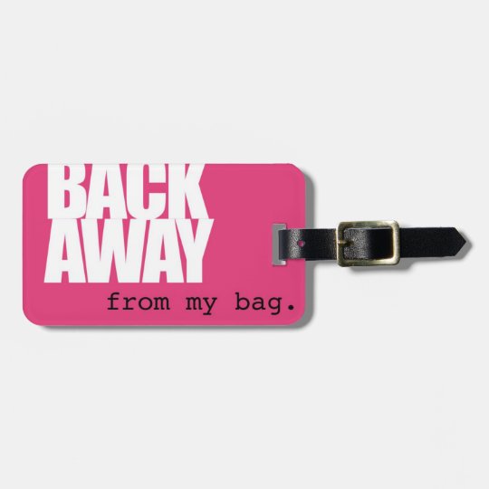 Back Away Luggage Tag