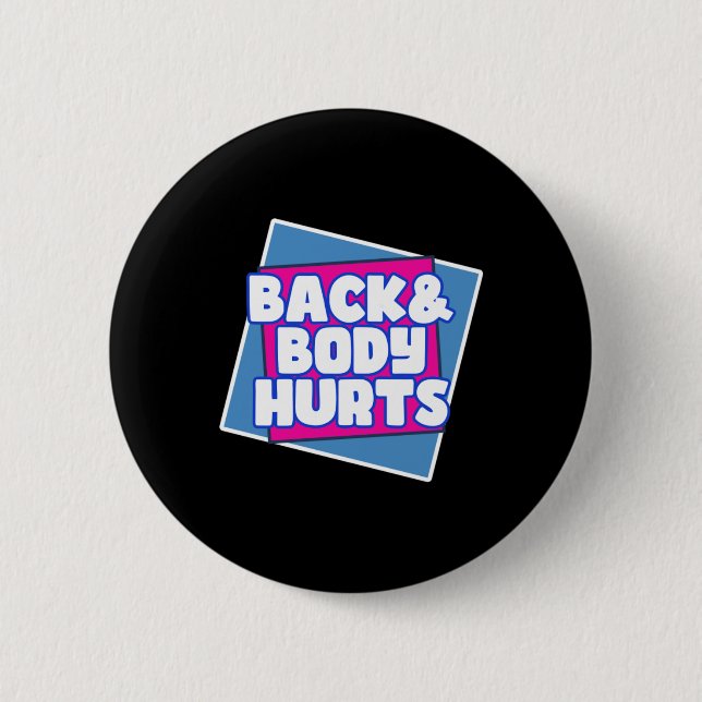 Back Body Hurts Button (Front)