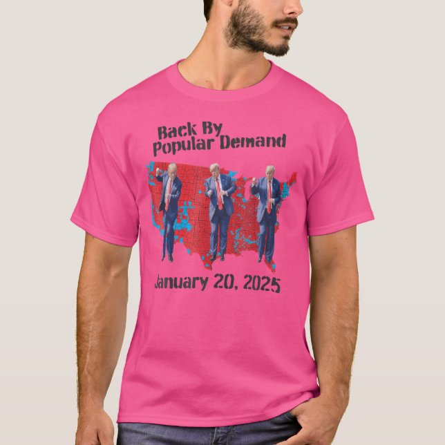 Back By Popular Demand Trump Dance Election Result T-Shirt (Front)