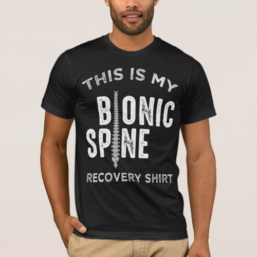 Back Fractured Spinal Fusion Patient Bionic Spine T_Shirt