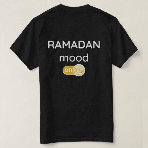 back  front Ramadan mood on fasting islam Muslim T_Shirt