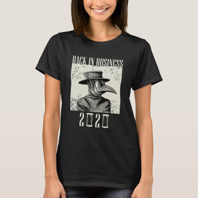 Back in Business 2020 - Plague Doctor T-Shirt (Front)
