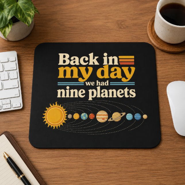 Back In My Day Nine Planets Including Pluto Funny Mouse Pad (Creator Uploaded)