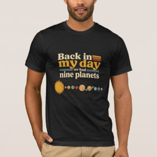 Back In My Day Nine Planets Including Pluto Funny T-Shirt