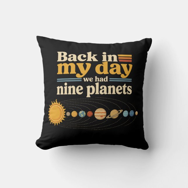 Back In My Day Nine Planets Including Pluto Funny Throw Pillow (Front)