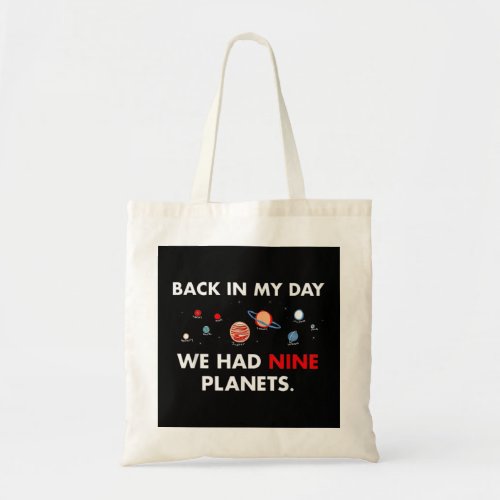 Back in my Day we had 9 Planets Science Teacher Ne Tote Bag