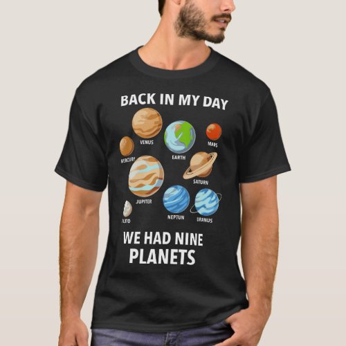 Back in my day we had nine planets Astronomy Love T_Shirt