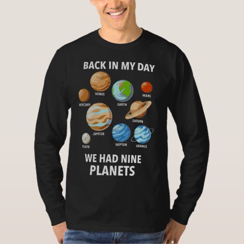 Back in my day we had nine planets Astronomy Love T_Shirt