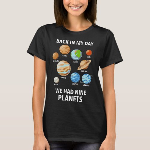 Back in my day we had nine planets Astronomy Love T_Shirt