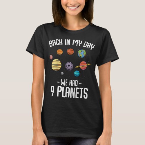 Back In My Day We Had Nine Planets Astronomy Meteo T_Shirt