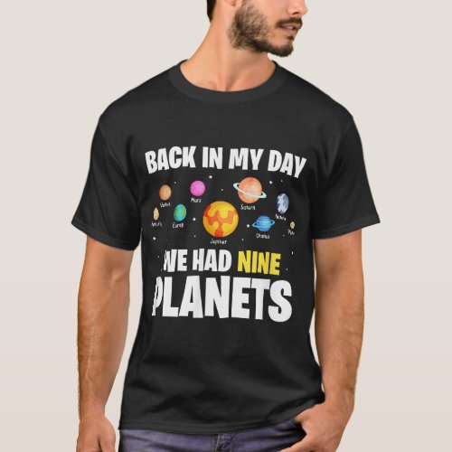 Back In My Day We Had Nine Planets Astronomy Solar T_Shirt