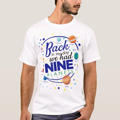 Back In My Day We Had Nine Planets Astronomy Teach T_Shirt
