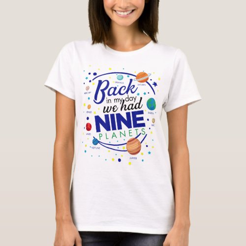 Back In My Day We Had Nine Planets Astronomy Teach T_Shirt