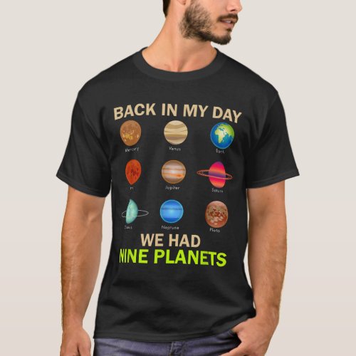 Back In My Day We Had Nine Planets Funny Astronomy T_Shirt