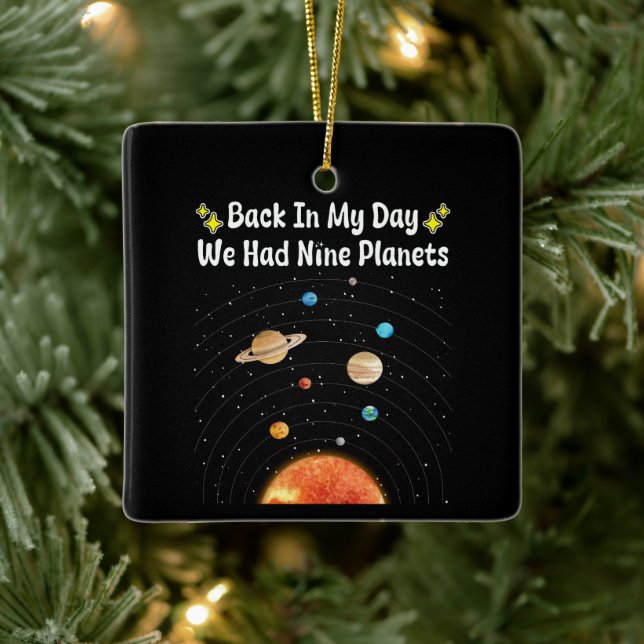 Back In My Day We Had Nine Planets Pluto Astronomy Ceramic Ornament (Tree)