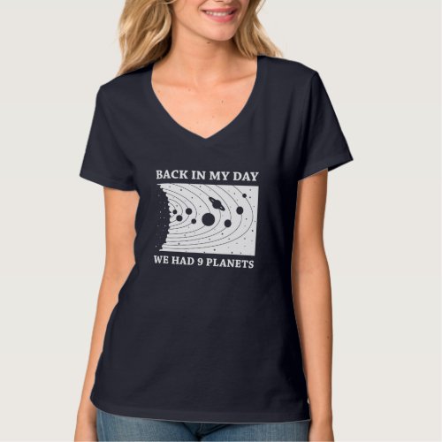 Back In My Day We Had Nine Planets Science Astrono T_Shirt