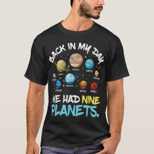 Back In My Day We Had Nine Planets Solar System As T-Shirt