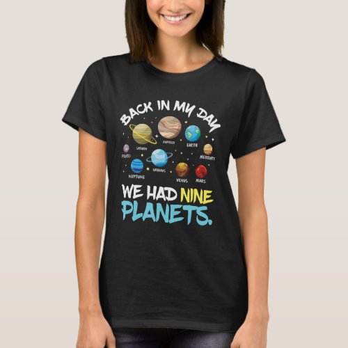 Back In My Day We Had Nine Planets Solar System T_Shirt