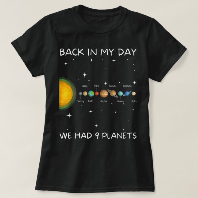 Back In My Day We Had Nine Planets - Space & Pluto T-Shirt (Design Front)