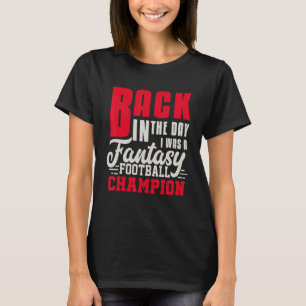Back In The Day Fantasy Football Champion Draft T-Shirt