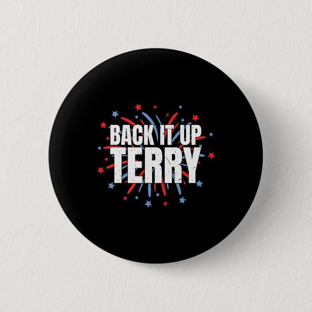 Back It Up Terry - Funny 4th Of July Fireworks  Button (Front)
