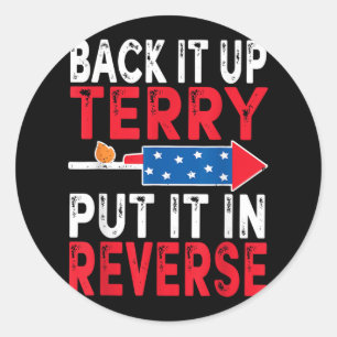 Back It Up Terry Put It In Reverse 4th Of July Pat Classic Round Sticker
