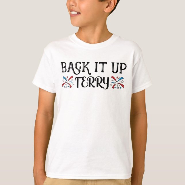 Back It Up Terry Put It In Reverse 4th of July T-Shirt (Front)