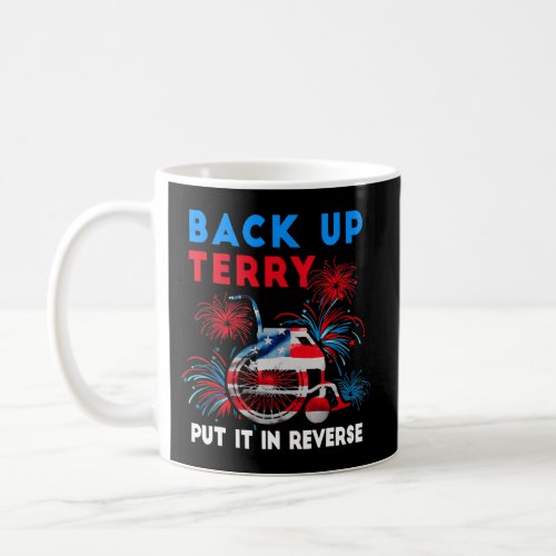 Back It Up Terry Put It In Reverse 4Th Of July Us  Coffee Mug