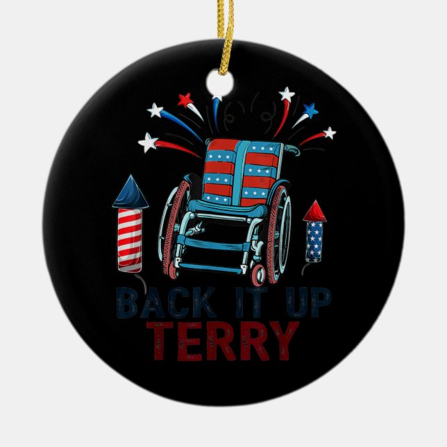 Back It Up Terry Put It In Reverse Funny 4th Of Ceramic Ornament (Front)