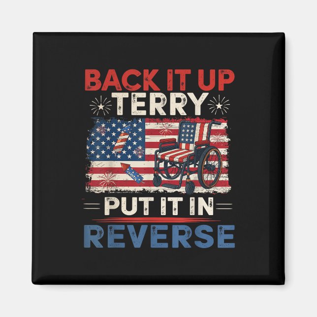 Back It Up Terry Put It In Reverse Funny 4th Of Ju Magnet (Front)
