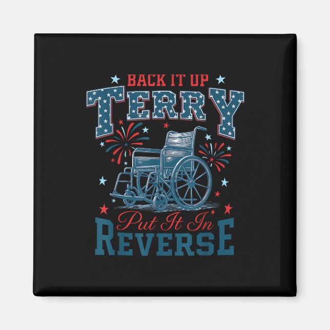 Back It Up Terry Put It In Reverse Funny 4th Of Ju Magnet (Front)