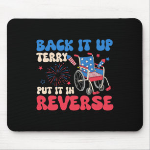 Back It Up Terry Put It In Reverse Funny Meme 4th Mouse Pad