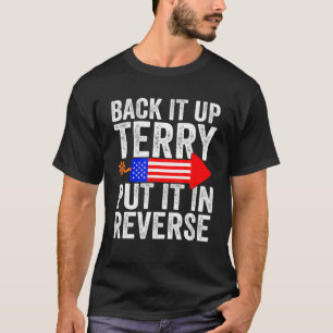 Back It Up Terry Put It In Reverse T-Shirt