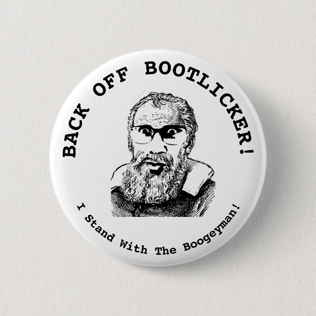 Back Off Bootlicker! I Stand With The Boogeyman!  Button (Front)