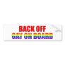 Back Off Gay On Board Bumper Sticker