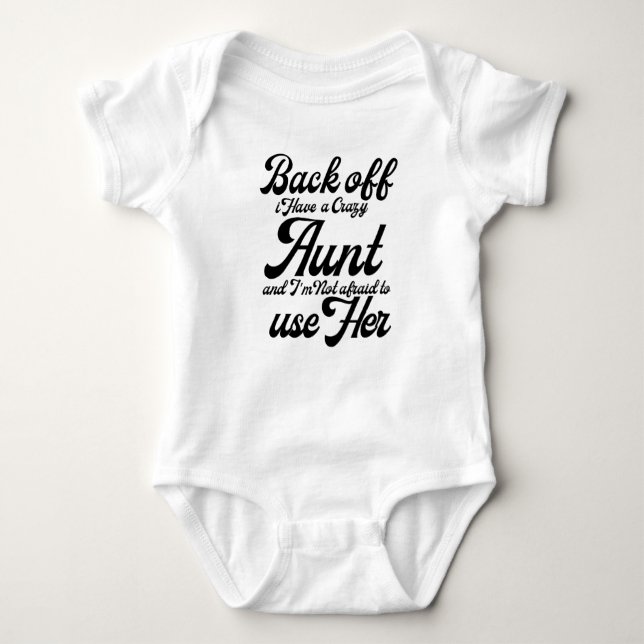 back off i have a crazy aunt and I'm not afraid  Baby Bodysuit (Front)